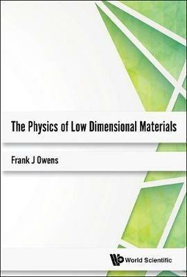 Physics Of Low Dimensional Materials, The - Frank J Owens - cover