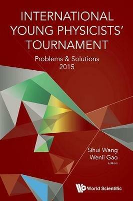 International Young Physicists' Tournament: Problems And Solutions 2015 - cover