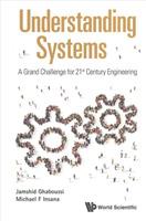 Understanding Systems: A Grand Challenge For 21st Century Engineering - Jamshid Ghaboussi,Michael F Insana - cover