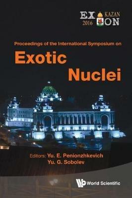 Exotic Nuclei: Exon-2016 - Proceedings Of The International Symposium - cover