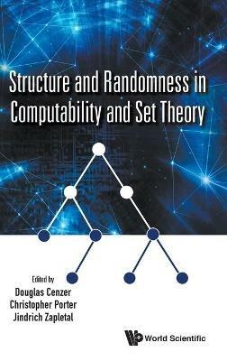 Structure And Randomness In Computability And Set Theory - cover