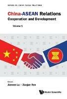 China-asean Relations: Cooperation And Development (Volume 1) - Jianren Lu,Zuojun Fan - cover