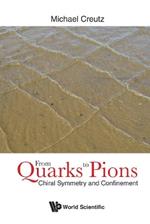 From Quarks To Pions: Chiral Symmetry And Confinement
