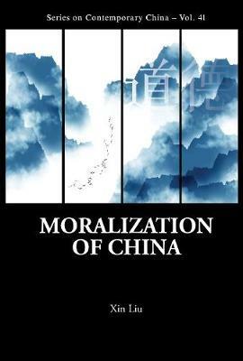 Moralization Of China - Xin Liu - cover