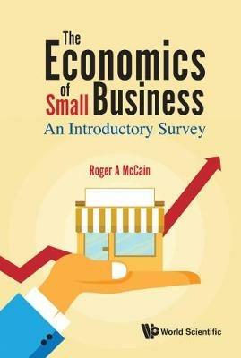 Economics Of Small Business, The: An Introductory Survey - Roger A Mccain - cover