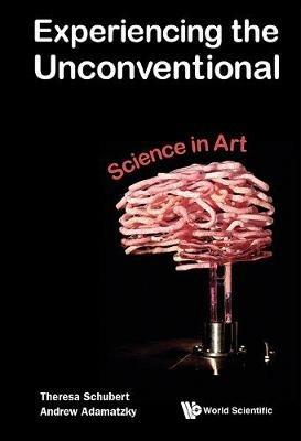 Experiencing The Unconventional: Science In Art - cover