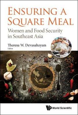 Ensuring A Square Meal: Women And Food Security In Southeast Asia - cover