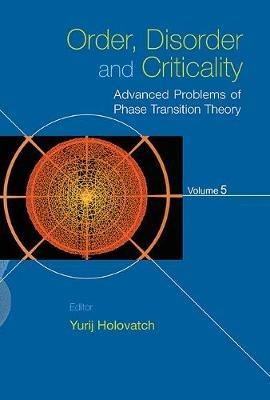 Order, Disorder And Criticality: Advanced Problems Of Phase Transition Theory - Volume 5 - cover