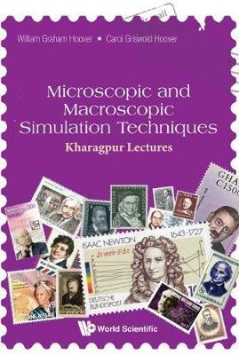 Microscopic And Macroscopic Simulation Techniques: Kharagpur Lectures - William Graham Hoover,Carol Griswold Hoover - cover