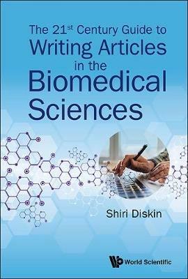21st Century Guide To Writing Articles In The Biomedical Sciences, The - Shiri Diskin - cover