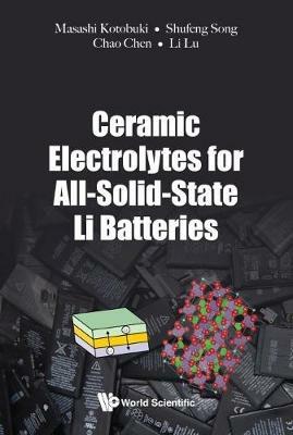 Ceramic Electrolytes For All-solid-state Li Batteries - Masashi Kotobuki,Shu-feng Song,Chen Chao - cover