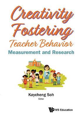 Creativity Fostering Teacher Behavior: Measurement And Research - cover