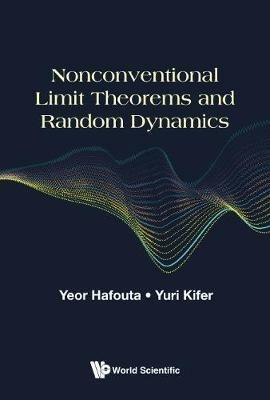 Nonconventional Limit Theorems And Random Dynamics - Yeor Hafouta,Yuri Kifer - cover