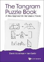 Tangram Puzzle Book, The: A New Approach To The Classic Pieces - David Hillel Goodman,Ilan Garibi - cover