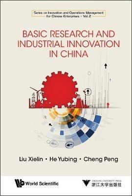 Basic Research And Industrial Innovation In China - Xielin Liu,Yubing He,Peng Cheng - cover