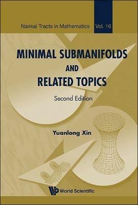 Minimal Submanifolds And Related Topics - Yuanlong Xin - cover