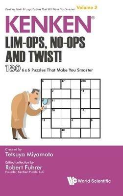 Kenken: Lim-ops, No-ops And Twist!: 180 6 X 6 Puzzles That Make You Smarter - cover