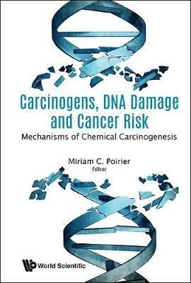 Carcinogens, Dna Damage And Cancer Risk: Mechanisms Of Chemical Carcinogenesis - cover