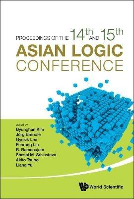 Proceedings Of The 14th And 15th Asian Logic Conferences - cover