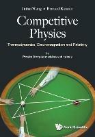 Competitive Physics: Thermodynamics, Electromagnetism And Relativity