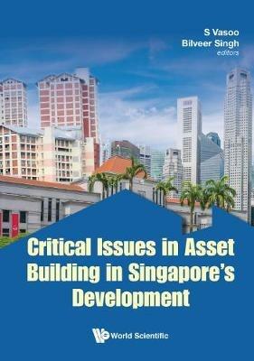 Critical Issues In Asset Building In Singapore's Development - cover