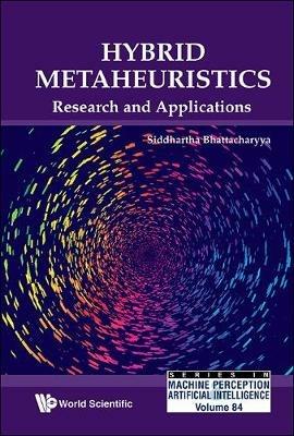 Hybrid Metaheuristics: Research And Applications - Siddhartha Bhattacharyya - cover