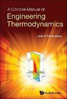 Concise Manual Of Engineering Thermodynamics, A - Liviu F Radulescu - cover