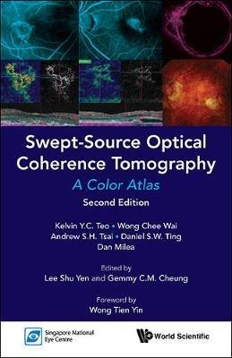 Swept-Source Optical Coherence Tomography: A Color Atlas: 2nd Edition - Kelvin Y. C. Teo,Chee Wai Wong,Andrew S. H. Tsai - cover