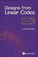 Designs From Linear Codes - Cunsheng Ding - cover