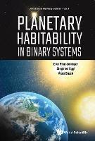 Planetary Habitability In Binary Systems - Elke Pilat-lohinger,Siegfried Eggl,Akos Bazso - cover