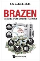 Brazen: Big Banks, Swap Mania And The Fallout