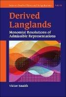 Derived Langlands: Monomial Resolutions Of Admissible Representations - Victor P Snaith - cover