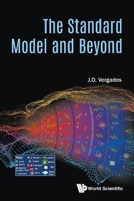 Standard Model And Beyond, The - Ioannis John Demetrius Vergados - cover