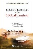 Belt And Road Initiative In The Global Context, The - cover