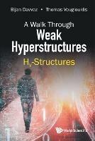 Walk Through Weak Hyperstructures, A: Hv-structures - Bijan Davvaz,Thomas Vougiouklis - cover