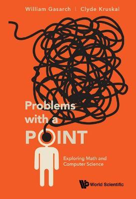 Problems With A Point: Exploring Math And Computer Science - William Gasarch,Clyde Kruskal - cover