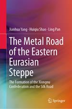 The Metal Road of the Eastern Eurasian Steppe