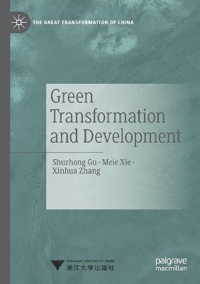 Green Transformation and Development - Shuzhong Gu,Meie Xie,Xinhua Zhang - cover