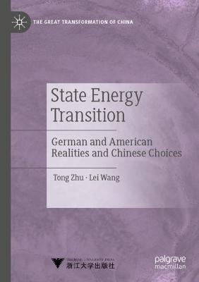 State Energy Transition: German and American Realities and Chinese Choices - Tong Zhu,Lei Wang - cover
