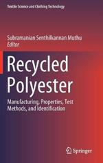 Recycled Polyester: Manufacturing, Properties, Test Methods, and Identification