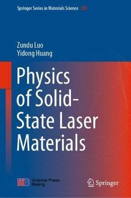 Physics of Solid-State Laser Materials - Zundu Luo,Yidong Huang - cover