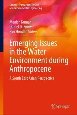 Emerging Issues in the Water Environment during Anthropocene: A South East Asian Perspective - cover