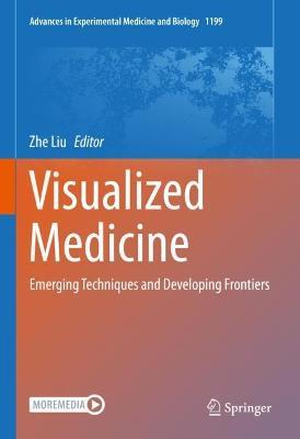 Visualized Medicine: Emerging Techniques and Developing Frontiers - cover