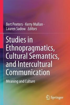 Studies in Ethnopragmatics, Cultural Semantics, and Intercultural Communication: Meaning and Culture - cover