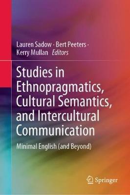 Studies in Ethnopragmatics, Cultural Semantics, and Intercultural Communication: Minimal English (and Beyond) - cover