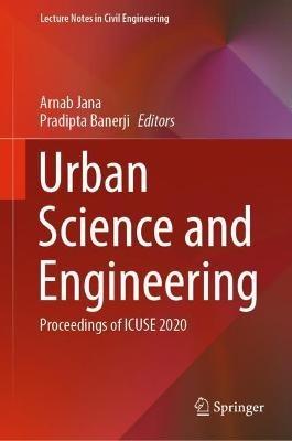 Urban Science and Engineering: Proceedings of ICUSE 2020 - cover