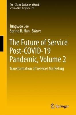 The Future of Service Post-COVID-19 Pandemic, Volume 2: Transformation of Services Marketing - cover