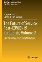 The Future of Service Post-COVID-19 Pandemic, Volume 2: Transformation of Services Marketing - cover