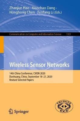 Wireless Sensor Networks: 14th China Conference, CWSN 2020, Dunhuang, China, September 18–21, 2020, Revised Selected Papers - cover