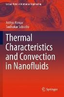 Thermal Characteristics and Convection in Nanofluids - Aditya Kumar,Sudhakar Subudhi - cover
